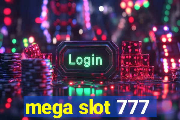 mega slot 777