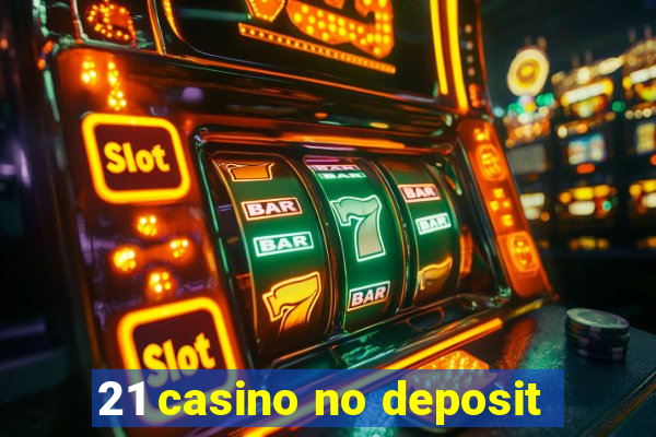 21 casino no deposit