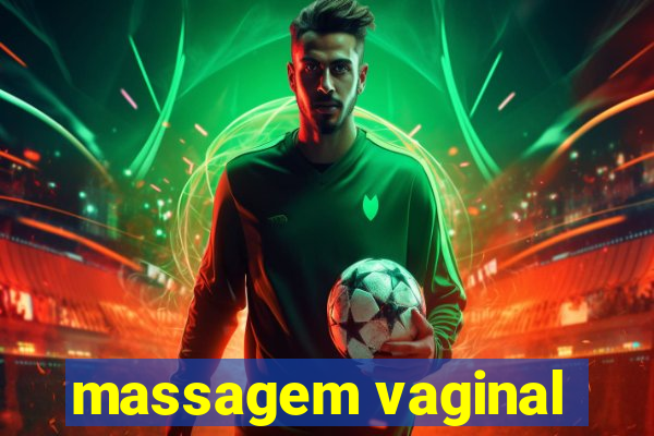 massagem vaginal