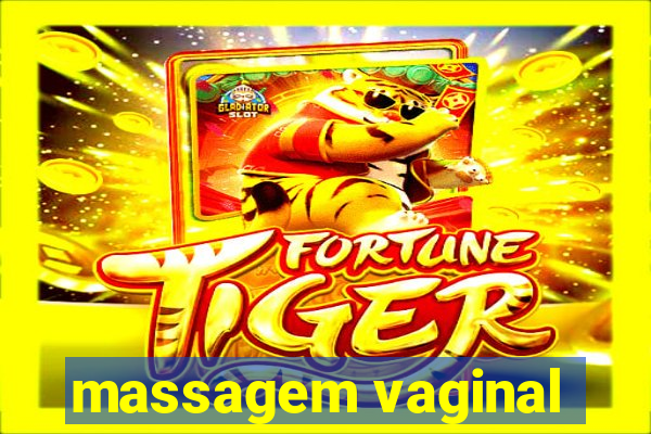 massagem vaginal