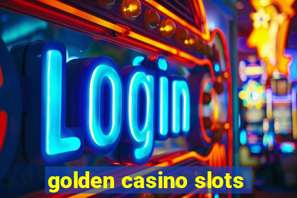 golden casino slots