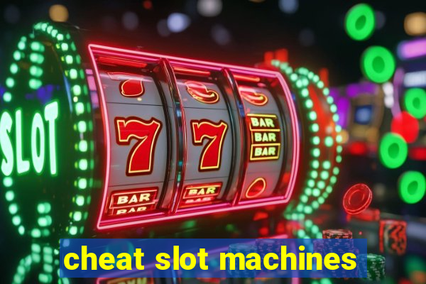 cheat slot machines