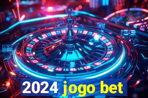 2024 jogo bet