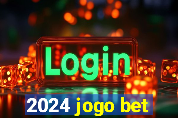 2024 jogo bet