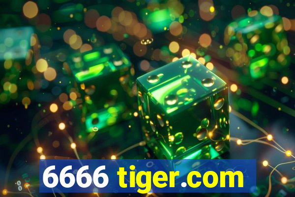 6666 tiger.com