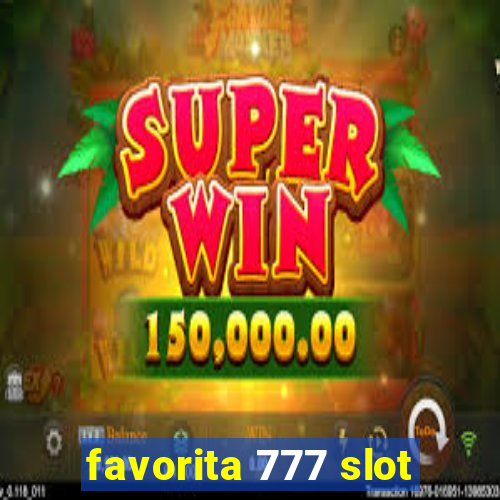 favorita 777 slot