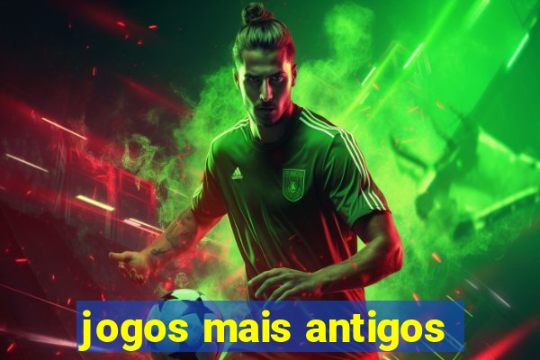 jogos mais antigos