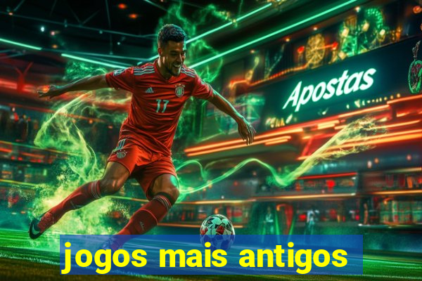 jogos mais antigos