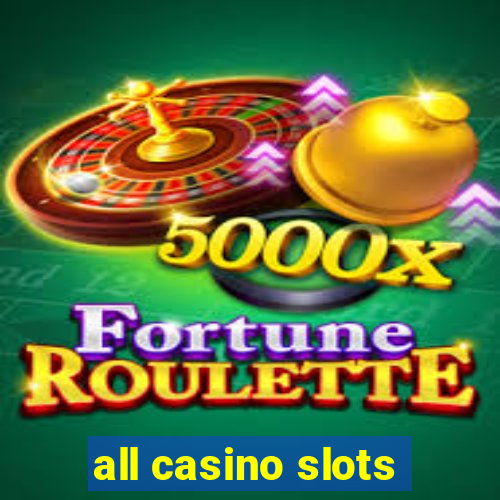 all casino slots