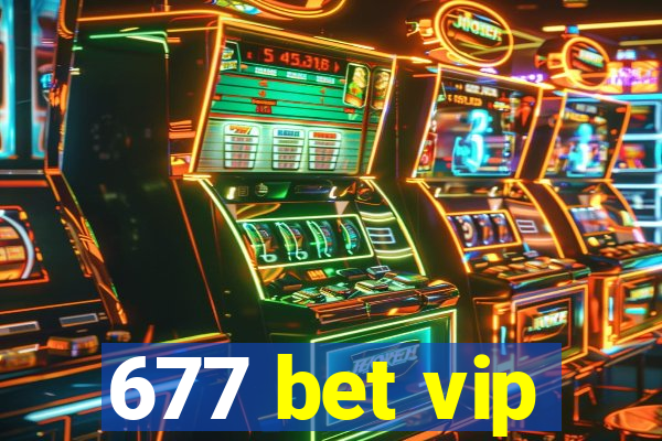 677 bet vip