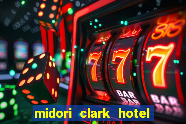 midori clark hotel and casino