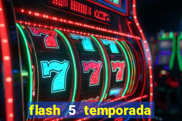 flash 5 temporada ep 9 continua em arrow