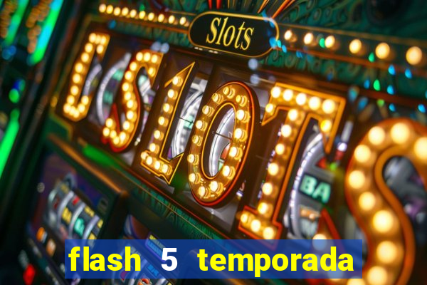 flash 5 temporada ep 9 continua em arrow