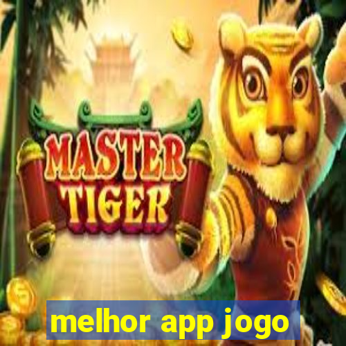 melhor app jogo