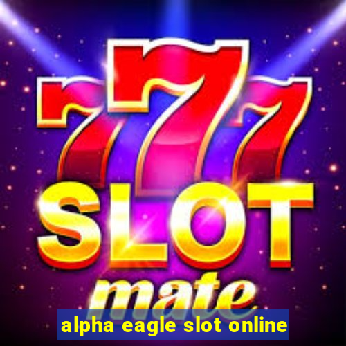 alpha eagle slot online