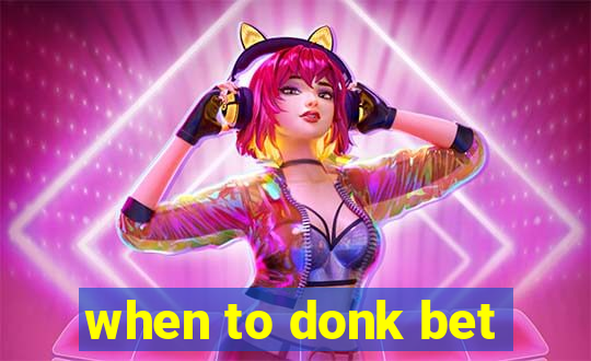 when to donk bet