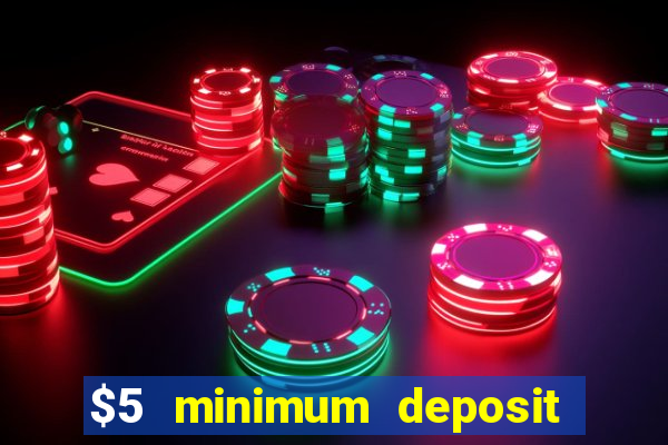 $5 minimum deposit casino australia 2018