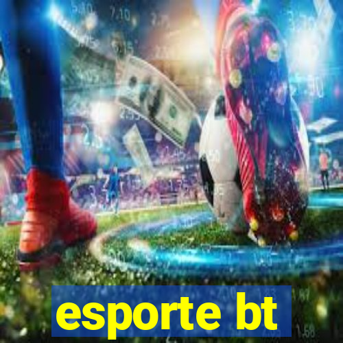 esporte bt