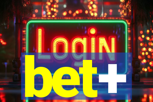 bet+