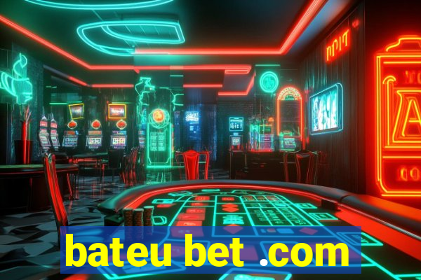 bateu bet .com