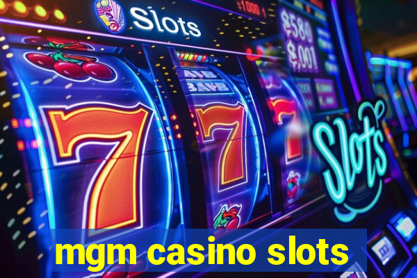 mgm casino slots