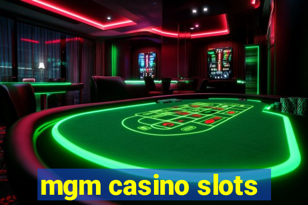 mgm casino slots