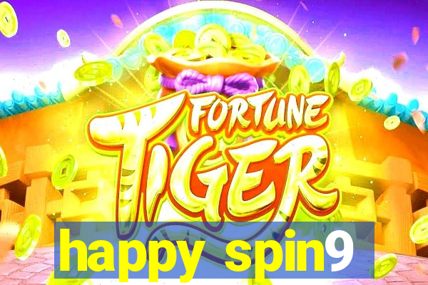 happy spin9