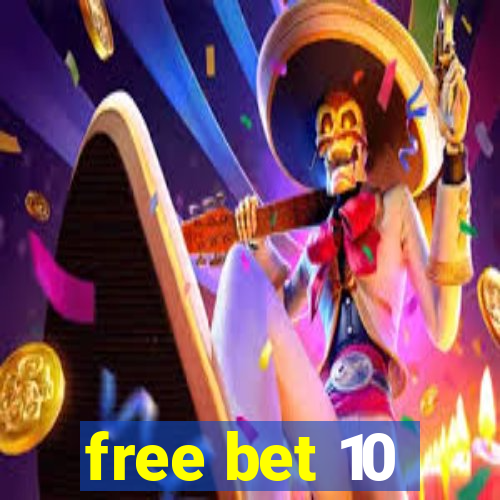 free bet 10