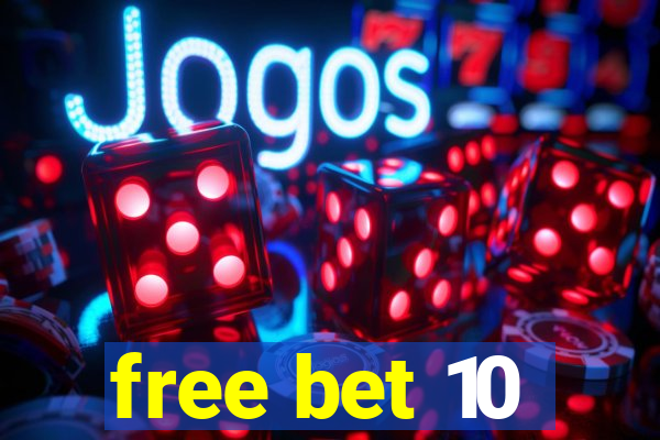 free bet 10