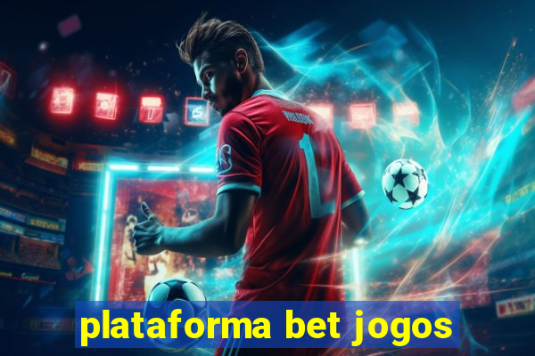 plataforma bet jogos