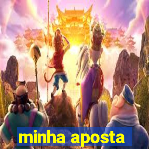 minha aposta