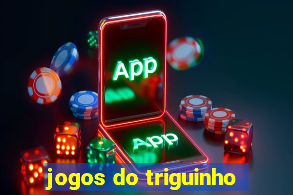 jogos do triguinho