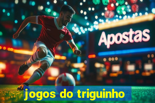 jogos do triguinho