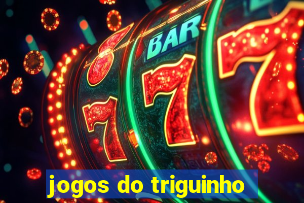 jogos do triguinho