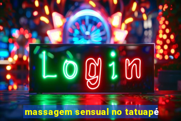 massagem sensual no tatuapé