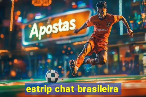 estrip chat brasileira