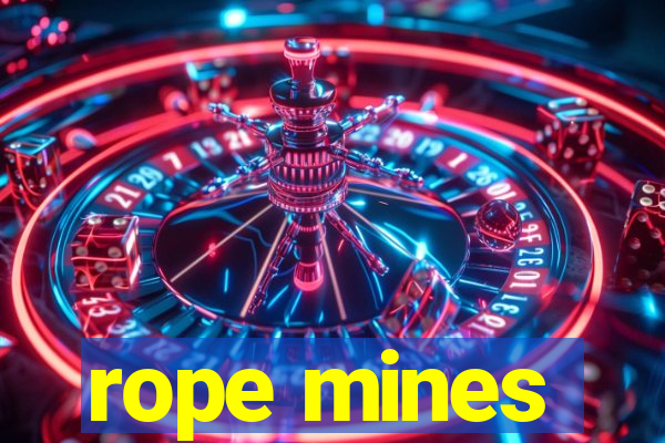 rope mines