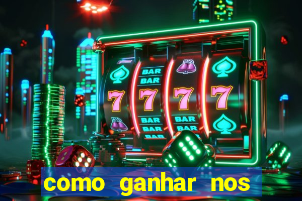 como ganhar nos jogos online