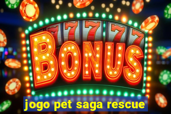 jogo pet saga rescue