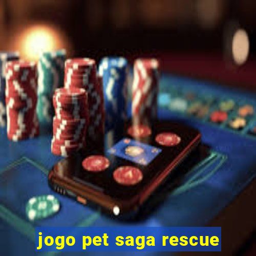 jogo pet saga rescue