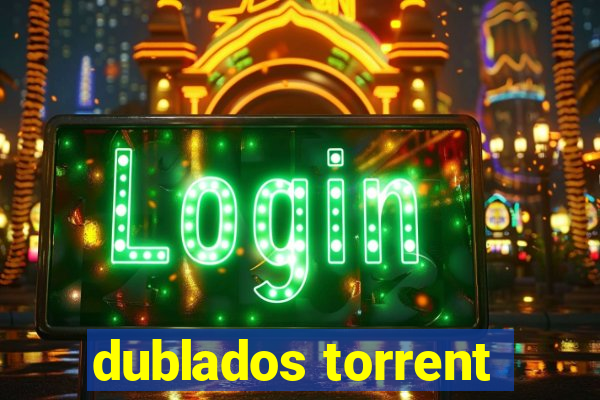 dublados torrent