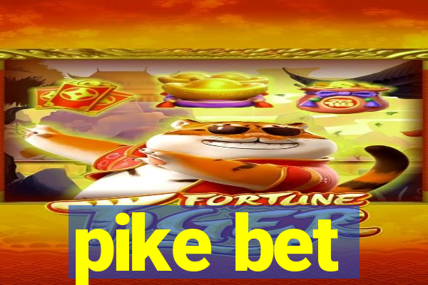 pike bet