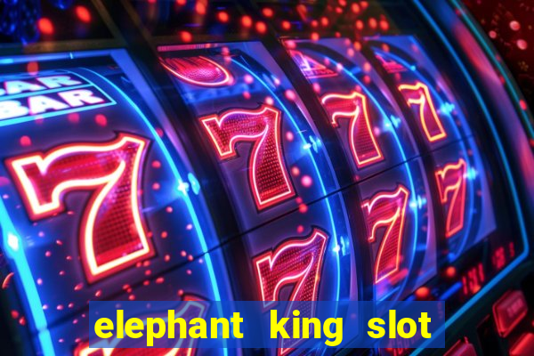 elephant king slot big win