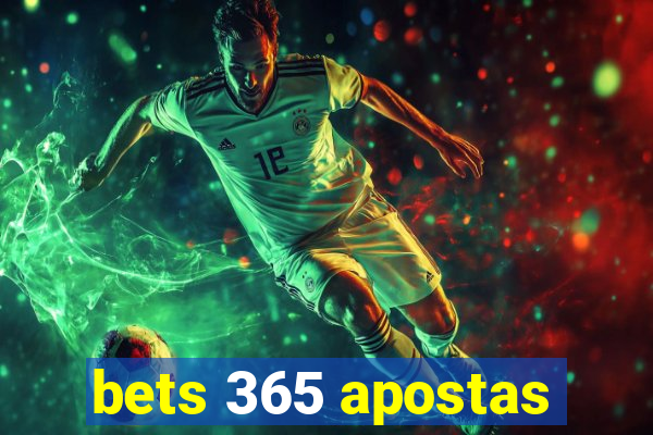 bets 365 apostas