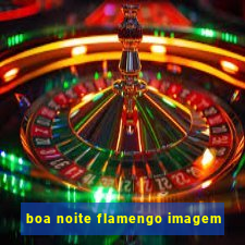 boa noite flamengo imagem