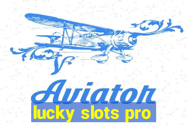 lucky slots pro