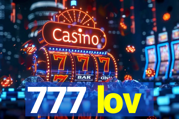 777 lov