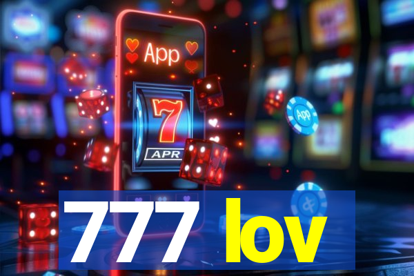 777 lov