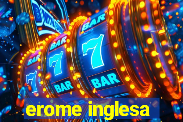 erome inglesa