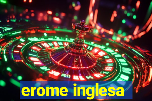 erome inglesa